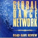 GLOBAL DANCE NETWORK/ROAD RAVE REVIEW/( сборник )
