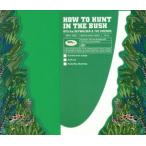 HOW TO HUNT IN THE BUSH/RYO the SKYWALKER &amp; THE FRIENDS