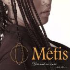 You and me a one ~. становится ..~/Metis