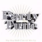  party * Tune /( сборник ), хлеб jabiMC, City * высокий,jo фланель, Chantez * Moore,