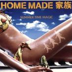SUMMER TIME MAGIC <CCCD>/HOME MADE семья 