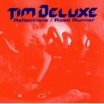 Reflections/Road Runnder/tim* Deluxe 