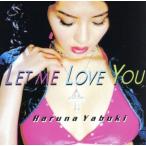 Ｌｅｔ　ｍｅ　ｌｏｖｅ　ｙｏｕ／矢吹春奈