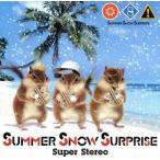 Super Stereo/Summer Snow Surprise
