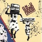 On-u Sound Crash Slash And Mix-Adrian Shearwood/ei дуриан * автомобиль - дерево 