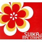 RIPE STRIPES/SUIKA