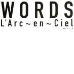 WORDS L’Arc-en-Ciel/鹿野淳(著者)