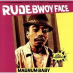 MAGNUM BABY/RUDEBWOY FACE