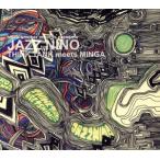 ＪＡＺＺ　ＮＩＮＯ　ＥＬ　ＮＩＮＯ　ＳＥＳＳＩＯＮＳ　ｖｏｌ．１／ＴＨＩＮＫ　ＴＡＮＫ　ｍｅｅｔｓ　ＭＩＮＧＡ