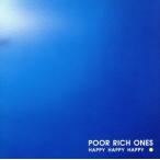 Happy Happy Happy/POOR RICH ONES