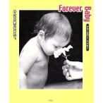 Forever Baby みんなの愛に包まれて。 BLUE STAR BOOKS/谷崎水紀(著者),ノンデルン(編者),MEGAPRESS　