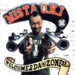 WELCOME 2 DA ~O~ ZONE/MISTA O.K.I