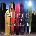 Laid Back/Micro of Def Tech(Micro)