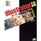 Illustrator7.0J super справочная информация for Macintosh/....( автор )