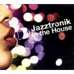 In The House/Jazztronik