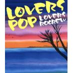 LOVERS POP/LOVERS ROCREW