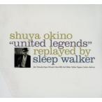 UNITED LEGENDS replayed by SLEEP WALKER/....,SLEEP WALKER