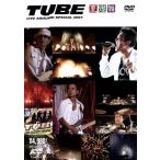 ＴＵＢＥ　ＬＩＶＥ　ＡＲＯＵＮＤ　ＳＰＥＣＩＡＬ　２００７−夏燦舞−／ＴＵＢＥ