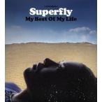 My Best Of My Life/Superfly