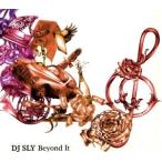 Ｂｅｙｏｎｄ　Ｉｔ／ＤＪ　ＳＬＹ