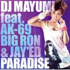 PARADISE/CRAZY IN LOVE/DJ MAYUMI feat.AK-69,BIG RON & JAY’ED　