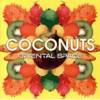 COCONUTS/ORIENTAL SPACE