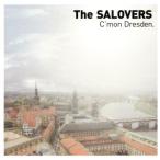 Ｃ’ｍｏｎ　Ｄｒｅｓｄｅｎ．／Ｔｈｅ　ＳＡＬＯＶＥＲＳ