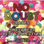 NO DOUBT TRACKS SWEETNESS BEST COLLECTION DJ PSYCHO from PURPLE REVEL MIX/DJ Psycho(MIX),LGYankees,Noa,Clef, гора .,SO-TA,GIO,DJ No.2