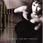 BLAME IT ON MY YOUTH/ホリー・コール,アーロン・デイヴィス(p),デヴィッド・ピルチ(b),ジョニー・フリゴ