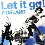Let it go!/FTISLAND