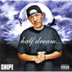 HALF DREAM.../SNIPE