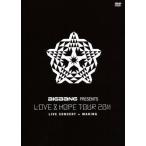 BIGBANG PRESENTS“LOVE&HOPE TOUR 2011”/BIGBANG　