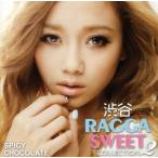  Shibuya RAGGA SWEET COLLECTION 2/SPICY CHOCOLATE