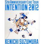 5TH ANNIVERSARY LIVE TOUR INTENTION 2012(Blu-ray Disc)/ Suzumura Ken'ichi 