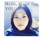 Ｈｅｌｌｏ，Ｇｏｏｄ‐ｂｙｅ／ＹＵＩ【著】