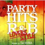 PARTY HITS R&amp;B~LOVERS STYLE~Mixed by DJ RINA/DJ RINA