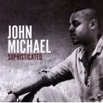 Sophisticated/ John * Michael 