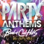 Party Anthems-Best of Club Hits-/(オムニバス)