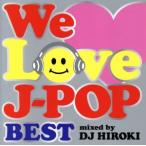 WE LOVE J-POP~BEST~Mixed by DJ HIROKI/DJ HIROKI