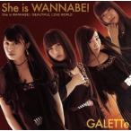 She is WANNABE!(Type-C)/GALETTe