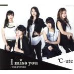I miss you/THE FUTURE(A)/*C-ute