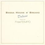 BOSSA HOUSE N* BREAKS Deluxe-featuring FreeTEMPO/FreeTEMPO