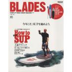 BLADES(Vol.2) STAND UP PADDLE BOARD MAGAZINEei Mucc /? выпускать фирма 