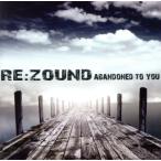 [ зарубежная запись ]Abandoned to You/Re:Zound