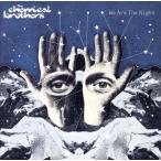 [ зарубежная запись ]We Are the Night/ Chemical * Brothers 