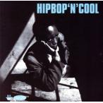 【輸入盤】Hip Bop ’n’ Cool/HipBop’N’Cool(アーティスト)