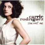 [ зарубежная запись ]She Ain*t Me/CarrieRodriguez