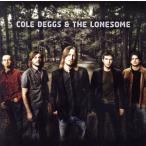 [ зарубежная запись ]Cole Deggs &amp; The Lonesome/ColeDeggs&amp;theLonesome