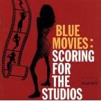 [ зарубежная запись ]Blue Movies: Scoring For The Studios/( сборник )