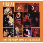 [ зарубежная запись ]FROM THE MUDDY BANKS OF THE WISHKAH/niruva-na